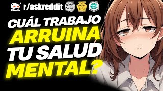 ¿Cuáles trabajos ARRUINARON tu SALUD MENTAL? 🤔 - Preguntas de Reddit.