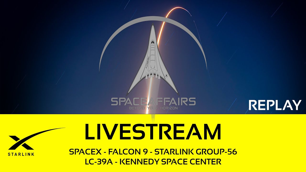 SpaceX - Falcon 9 - Starlink Group 6-56 - LC-39A - Kennedy Space Center - Space Affairs Live video thumbnail