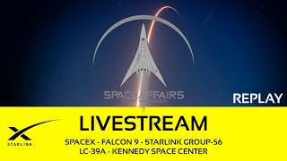 SpaceX - Falcon 9 - Starlink Group 6-56 - LC-39A - Kennedy Space Center - Space Affairs Live