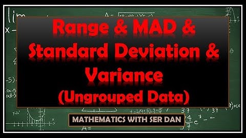 Measures of Dispersion of Ungrouped Data (Range, MAD, Variance, Standard Deviation)