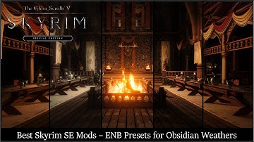 Best Skyrim Mods - Obsidian Weathers ENB Preset Comparison