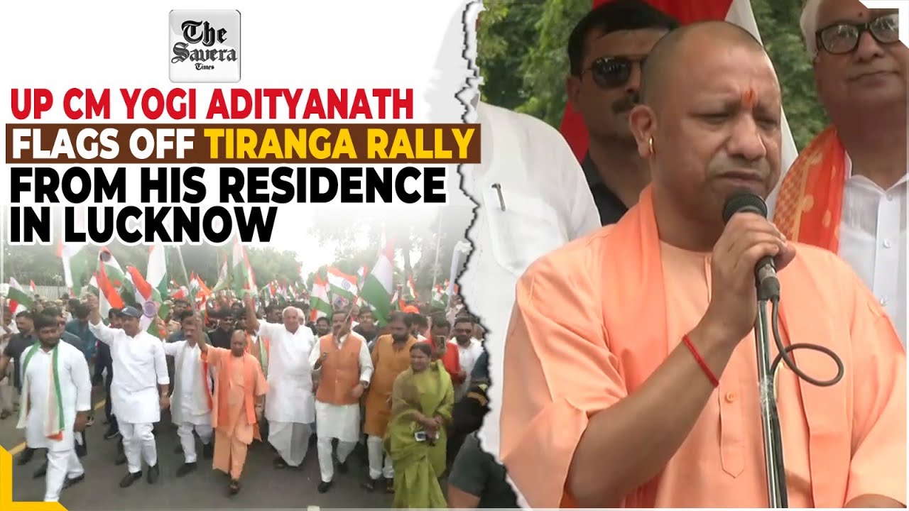 UP CM Yogi Adityanath flags off Tiranga rally from his residence in ...
