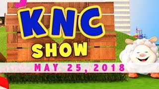 KNC Show  (May 25, 2018)