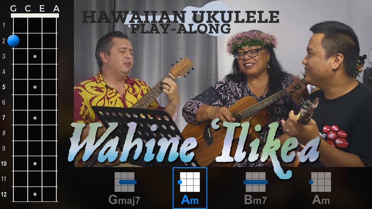 "Wahine ʻIlikea" Hawaiian Ukulele Play-Along! "Wahine ʻIlikea" Hawaiian Ukulele Play-Along!