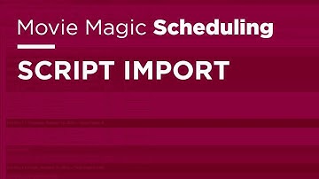 Movie Magic Scheduling - Script Import