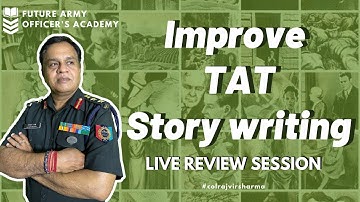 Improve TAT Story Writing | SSB Interview | Live Session | Guidance By Col Rajvir Sharma