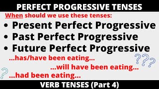 Present Perfect Progressive | Past Perfect Progressive | Future  Perfect Progressive