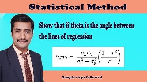 Show that if theta is the angle between the lines of regression statistical method