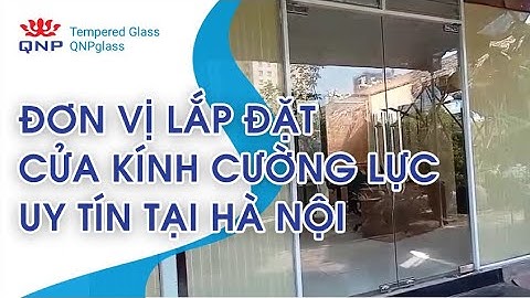 Đơn Vị Thi Công Lắp Đặt Cửa Kính Cường Lực Uy Tín Tại Hà Nội