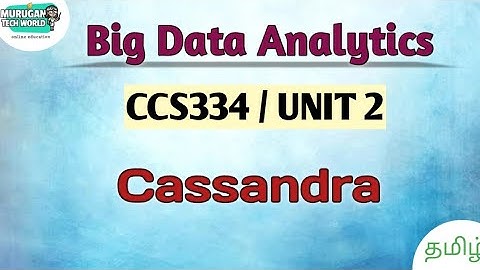 Cassandra in big data analytics tamil||CCS334||Big Data||Anna University reg 2021.