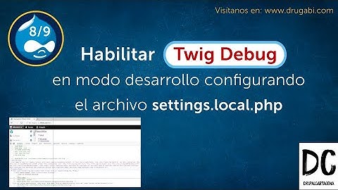 6 -Theming drupal 9: Activando TWIG DEBUG