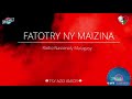 Tantara RNM: FATOTRY NY MAIZINA #gasyrakoto