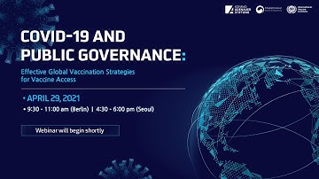 Webinar | COVID-19 and Public Governance: Effective Global Vaccination Strategies for Vaccine Access