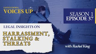 Legal Insights on Harassment, Stalking, and Threats with Attorney Rachel King