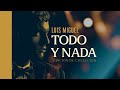 TODO Y NADA - Luis Miguel (con letra - EDICIÓN ESPECIAL)