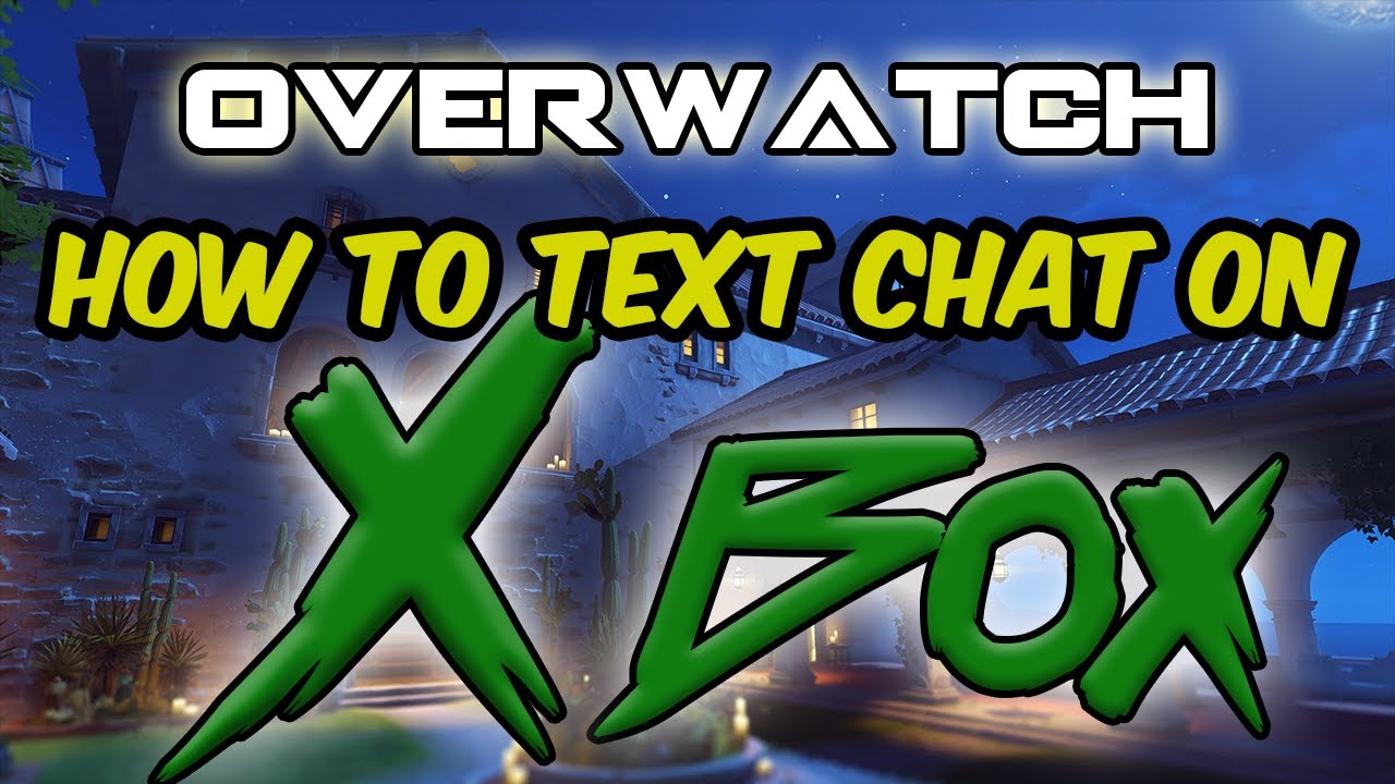 How To Text Chat In Overwatch on Xbox - Console