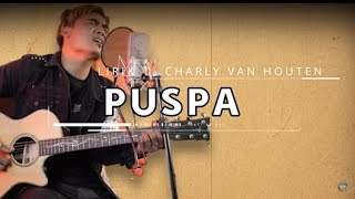 PUSPA - CHARLY VAN HOUTEN ST12 ( lirik akustik)