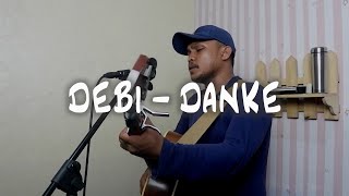 Doddy Latuharhary - Danke | Cover Lagu By Debi