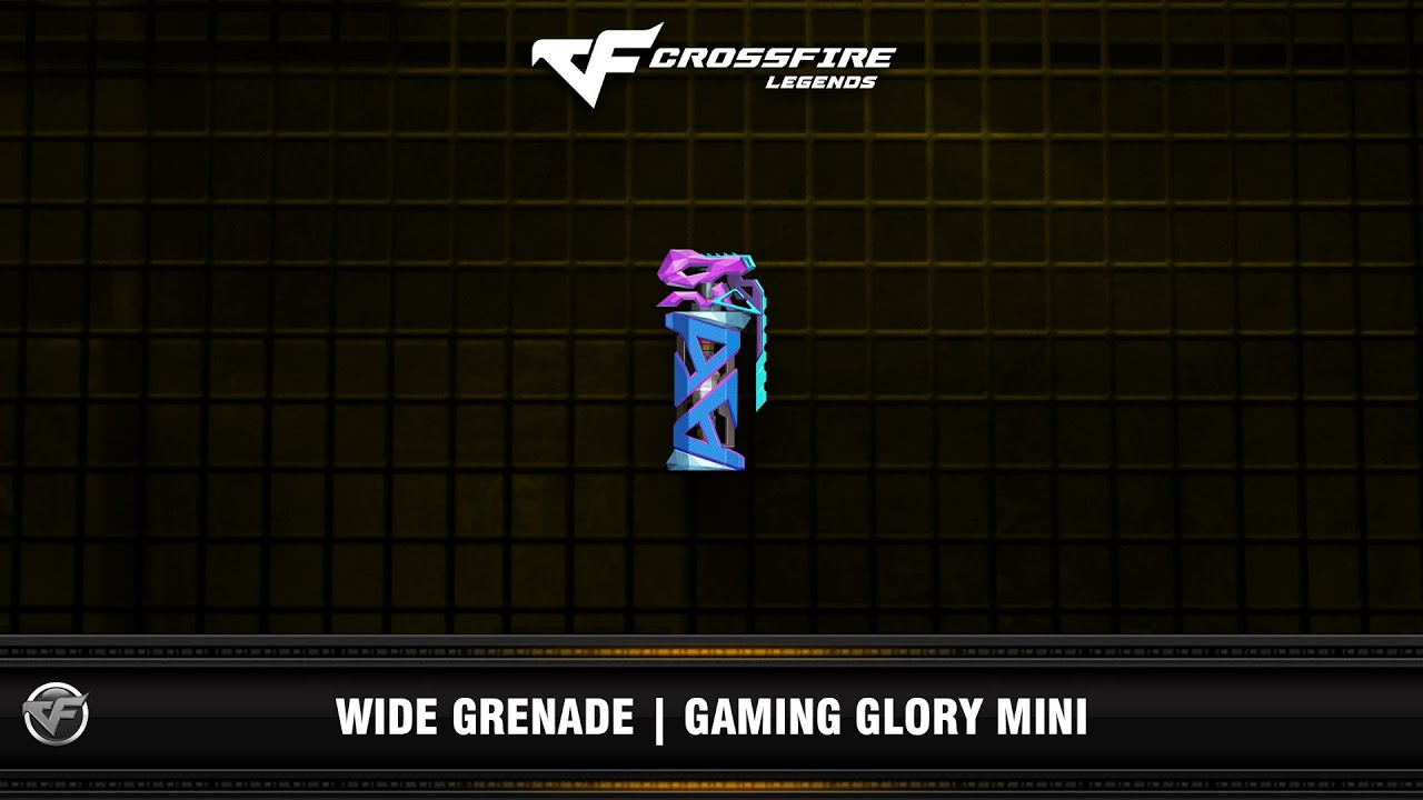 CFM : Wide Grenade | Gaming Glory Mini (VIP)