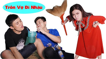 Trốn Vợ Đi Nhậu | Cười bể bụng với bài nhạc chế ăn nhậu lầy lội hài hước