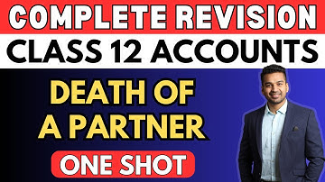 Death of a Partner | One Shot Revision | Class 12 | Accounts | Boards 2024 | CA Parag Gupta