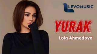 Lola Ahmedova - Yurak | Лола Ахмедова Юрак (AUDIO)