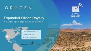 Webcast by Orogen Royalties for the Expanded Silicon project