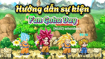 Ngọc Rồng Online - Hướng dẫn sự kiện Goku Day