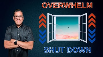 Working Through Overwhelm and Shutting Down