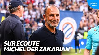 ????????? SUR ÉCOUTE I Dans l'intimité de Michel Der Zakarian lors de OL-MHSC.