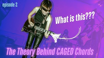 Triads and The CAGED System - Everything You Need To Know About Chords | Episode 2