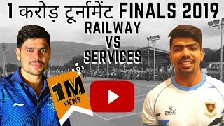 Railways  vs  Services | 1 करोड़ टूर्नामेंट Finals 2019 | Pawan Sehrawat vs Rohit Kumar Full Match