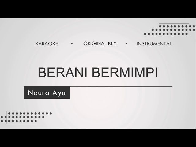 Berani Bermimpi  - Naura (Karaoke | Instrumental) class=