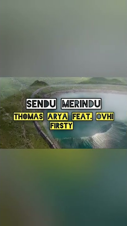Thomas Arya Feat. Ovhi Firsty - Sendu Merindu