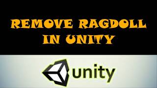 Remove ragdoll in unity 3d easy way
