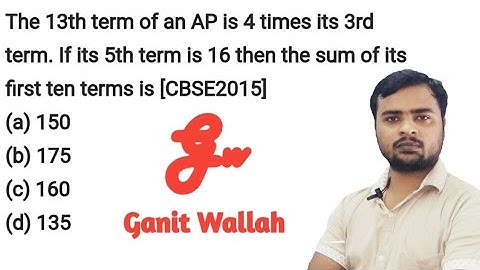 The 13th term of an AP is 4 times its 3rd Term. If 5th term is 16 then the sum of first 10 terms is?