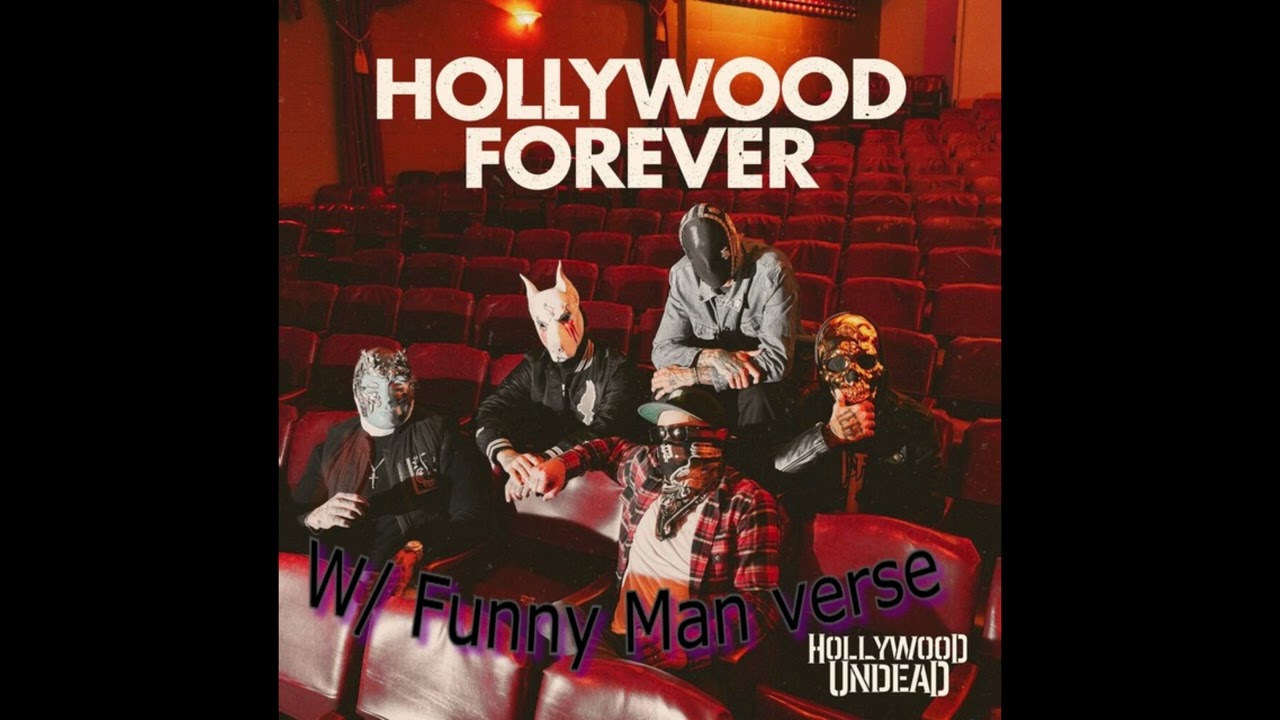 Hollywood Forever (W/ Funny Man's verse)