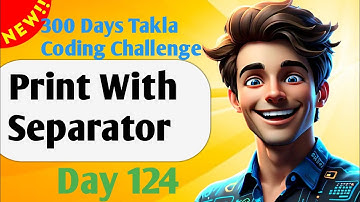 Print With Separator   | #124- 300 Days of Takla Coding Challenge