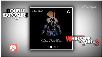 Double Exposure WhatsApp Status 😯👌🏻 | Kinemaster Tutorial ♥️ |