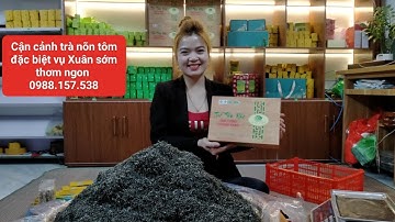 Cận cảnh đặc điểm trà nõn tôm đặc biệt vụ Xuân sớm ngon 0988.157.538