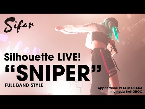 「SNIPER」Sifar シルエットLIVE in Appearance REAL OSAKA
