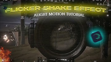 FLICKER SHAKE SCOPE EFFECT / ALIGHT MOTION TUTORIAL 🔥🔥