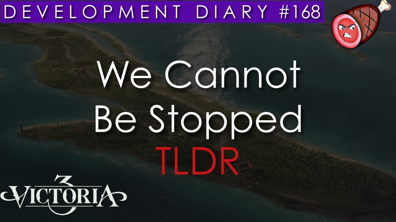 Victoria 3 Dev Diary 168 - We Cannot Be Stopped TLDR