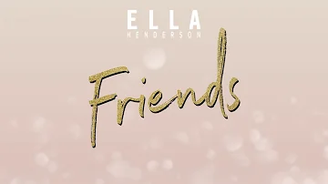 Ella Henderson - Friends (Visualiser)