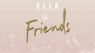 Ella Henderson – Friends Lyrics