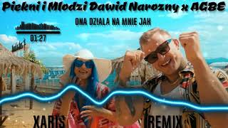 Piękni i Młodzi Dawid Narożny x AGBE-Ona działa na mnie jak (XARIS Summer Remix)