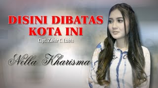 Nella Kharisma - Disini Dibatas Kota Ini |  Koplo Nella Kharisma OM Adara (Lyric)