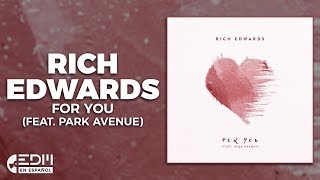 Video thumbnail of "[Lyrics] Rich Edwards - For You (feat. Park Avenue) [Letra en español]"