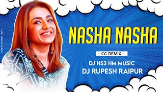 NASHA NASHA||CG REMIX||DJ HS3 HM MUSIC|| DJ RUPESH RAIPUR||