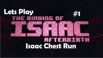 The Binding Of Isaac Afterbirth Episode 1 (Isaac chest run)